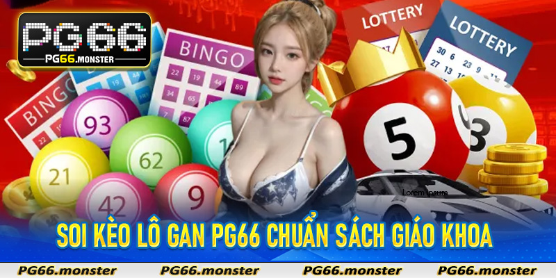 soi kèo lô gan Pg66 chuẩn sách giáo khoa