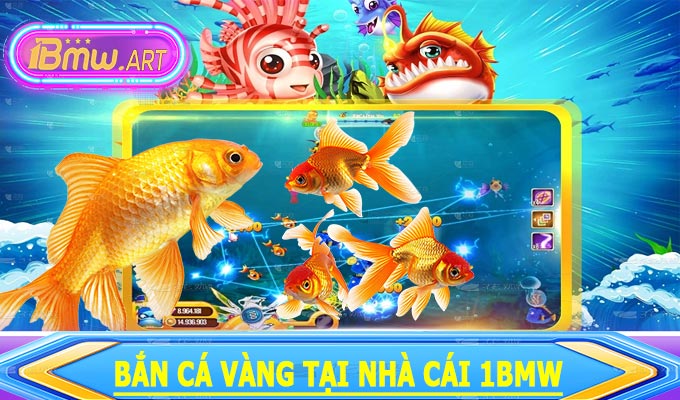 Bắn Cá Vàng tại Nhà Cái 1BMW