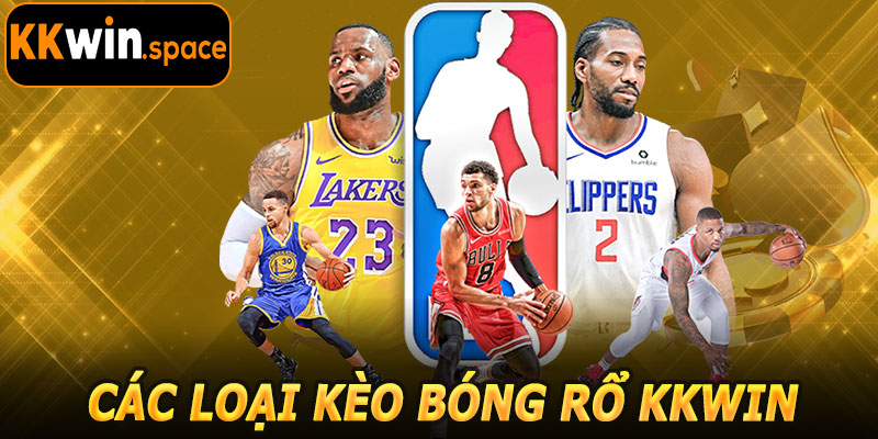 Các Loại Kèo Bóng Rổ KKwin Phổ Biến
