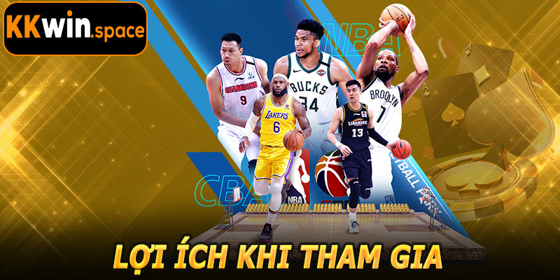 Lợi Ích Khi Tham Gia Kèo Bóng Rổ KKwin