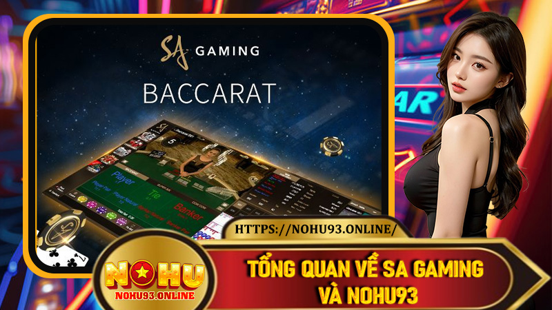 Tổng quan về SA Gaming và Nohu93