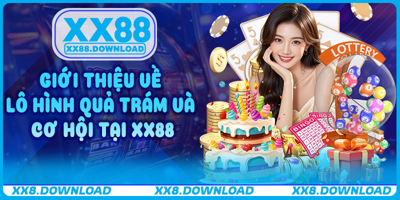 Giới thiệu về lô hình quả trám và cơ hội tại XX88